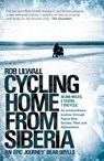 Cycling Home From Siberia - Rob Lilwall - 9780340979860