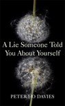 A Lie Someone Told You About Yourself - Peter Ho Davies - 9780340980279