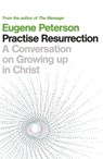 Practise Resurrection - Eugene Peterson - 9780340995181