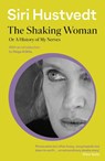 The Shaking Woman or A History of My Nerves - Siri Hustvedt - 9780340998779
