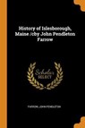History of Islesborough, Maine /Cby John Pendleton Farrow - FARROW,  John Pendleton - 9780343195816