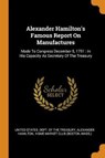 Alexander Hamilton's Famous Report on Manufactures - HAMILTON,  Alexander - 9780343422950