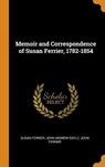 Memoir and Correspondence of Susan Ferrier, 1782-1854 - FERRIER,  Susan ; Doyle, John Andrew ; Ferrier, John - 9780344926372