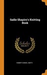 Sadie Shapiro's Knitting Book - SMITH,  Robert Kimmel - 9780344980794