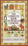 Complete Book of Mexican Cooking: A Cookbook - Elisabeth Ortiz - 9780345325594