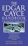The Edgar Cayce Handbook for Creating Your Future - Mark Thurston ; Christopher Fazel - 9780345364678