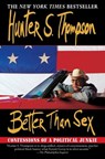 Better Than Sex - Hunter S. Thompson - 9780345396358