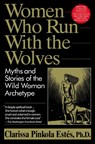 Women Who Run with the Wolves - Clarissa Pinkola Estes - 9780345396815