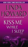 Kiss Me While I Sleep - Linda Howard - 9780345453440