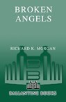 Broken Angels - Richard K. Morgan - 9780345457738
