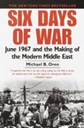 Six Days of War June 1967 and the Making of the Modern Middle East - Michael B. Oren - 9780345461926