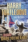 Drive to the East (Settling Accounts, Book Two) - Harry Turtledove - 9780345464064