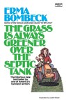 The Grass Is Always Greener over the Septic Tank - Erma Bombeck - 9780345471727