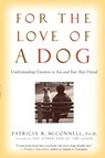 For the Love of a Dog - Ph.D. Patricia McConnell - 9780345477156
