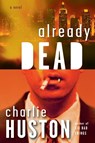 Already Dead - Charlie Huston - 9780345478245