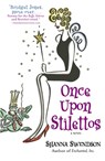 Once Upon Stilettos - Shanna Swendson - 9780345481276