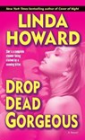 Drop Dead Gorgeous - Linda Howard - 9780345486585