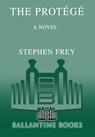 The Protege - Stephen Frey - 9780345490964
