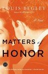 Matters of Honor - Louis Begley - 9780345494344