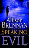 Speak No Evil - Allison Brennan - 9780345495020
