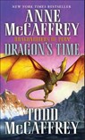 Dragon's Time - Anne Mccaffrey ; Todd J. McCaffrey - 9780345500908