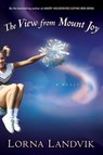 The View from Mount Joy - Lorna Landvik - 9780345502285