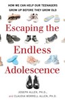 Escaping the Endless Adolescence - Joseph Allen ; Claudia Worrell Allen - 9780345516992
