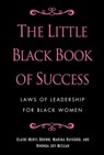 The Little Black Book of Success - Elaine Meryl Brown ; Marsha Haygood ; Rhonda Joy McLean - 9780345518507