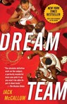 Dream Team: How Michael, Magic, Larry, Charles, and the Greatest Team of All Time Conquered the World and Changed the Game of Basketball Forever - Jack McCallum - 9780345520500