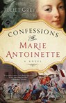 Confessions of Marie Antoinette - Juliet Grey - 9780345523907