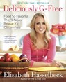 Deliciously G-Free: Food So Flavorful They'll Never Believe It's Gluten-Free - Elisabeth Hasselbeck - 9780345529404