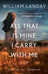 All That Is Mine I Carry With Me - William Landay - 9780345531865
