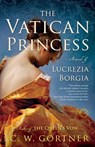 The Vatican Princess - C. W. Gortner - 9780345533982