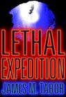 Lethal Expedition (Short Story) - James M. Tabor - 9780345534453
