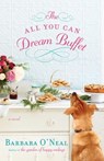 The All You Can Dream Buffet - Barbara O'Neal - 9780345536877