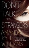 Don't Talk to Strangers - Amanda Kyle Williams - 9780345539649