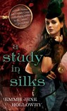 A Study in Silks - Emma Jane Holloway - 9780345545640