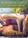 Roman Holiday: The Adventure Begins - Ruthie Knox - 9780345546425