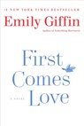 First Comes Love - Emily Giffin - 9780345546937