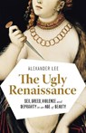 UGLY RENAISSANCE - LEE,  Alexander - 9780345802927