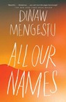 All Our Names - Dinaw Mengestu - 9780345805669