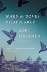When the Doves Disappeared - Sofi Oksanen - 9780345805904