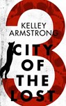 City of the Lost: Part Three - Kelley Armstrong - 9780345816177