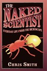 The Naked Scientist: Everyday Life Under the Microscope - Dr Chris Smith - 9780349000381
