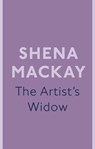 The Artist's Widow - Shena Mackay - 9780349007236
