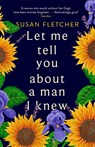 Let Me Tell You About A Man I Knew - Susan Fletcher - 9780349007632