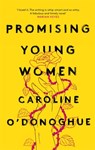 Promising Young Women - Caroline O'Donoghue - 9780349009919