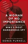 A Woman of No Importance - Sonia Purnell - 9780349010168