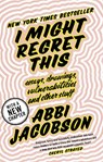 I Might Regret This - Abbi Jacobson - 9780349010885