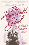 The Hyacinth Girl - Lyndall Gordon - 9780349012094